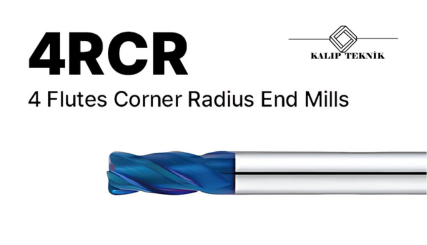 4 Ağızlı Kısa ve Uzun Köşe Radüs Karbür Freze (4RCR Serisi)